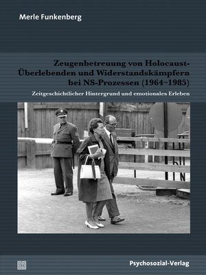 cover image of Zeugenbetreuung von Holocaust-Überlebenden und Widerstandskämpfern bei NS-Prozessen (1964–1985)
